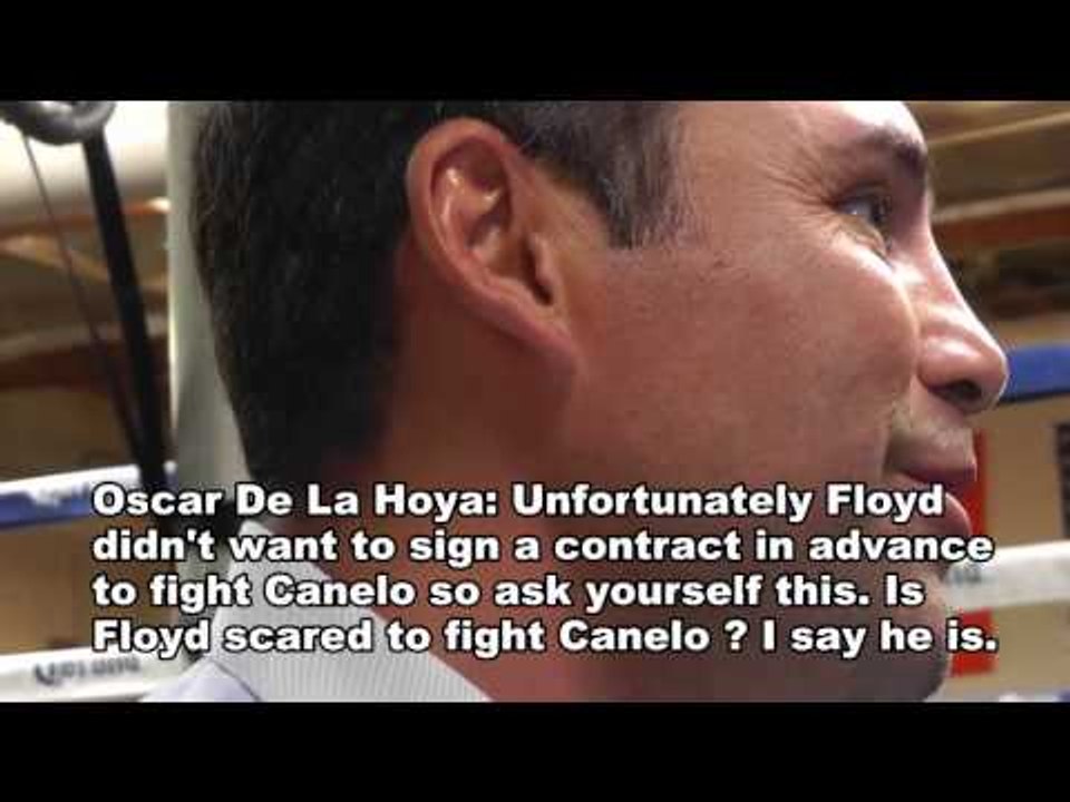 Oscar De La Hoya: Floyd Mayweather is scared of Canelo Alvarez! - esnews boxing
