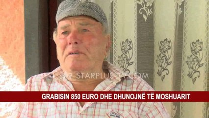 GRABISIN 850 EURO DHE DHUNOJNË TË MOSHUARIT