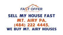 Sell My House Fast Mt. Airy PA, (484) 222-4445, We Buy Mt. Airy Houses