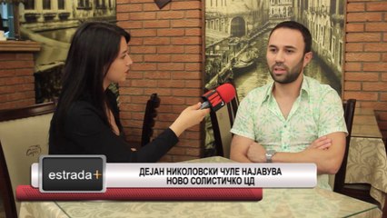 Estrada plus 9 06 2017   Dejan Nikolovski Cule najavuva novo solisticko CD