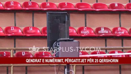 QENDRAT E NUMËRIMIT, PËRGATITJET PËR 25 QERSHORIN