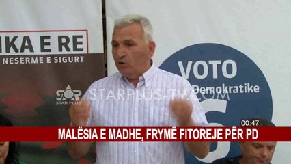 MALËSIA E MADHE, FRYMË FITOREJE PËR PD,ULDEDAJ E KOKAJ TAKIM ME BANORET E ZONES