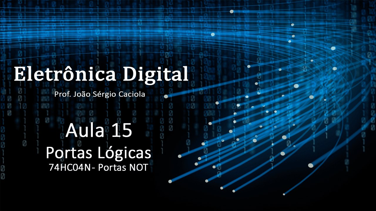 Aula 15 - Portas INVERSORAS ou NOT, utilizando um 74HC04N