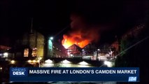 i24NEWS DESK | Massive fire at London's Camden market |  Sunday, July 9th 2017