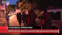 Fatih'te şafak vakti uyuşturucu operasyonu