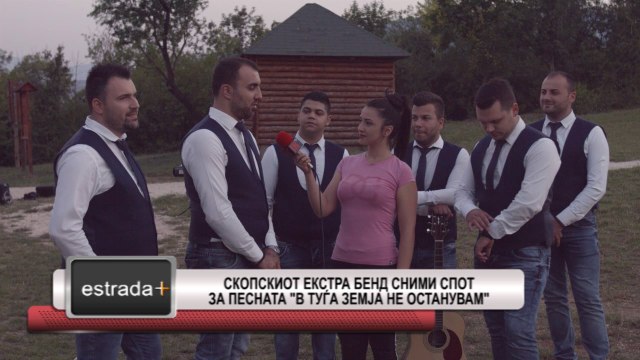 Estrada plus 26 06 2017 - Skopskiot Ekstra bend snimi spot za pesnata V tugja zemja ne ostanuvam