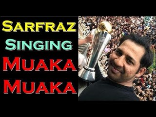 Sarfraz Singing Muaka Muaka after Returning Pakistan - Icc Champions Trophy 2017