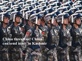 China threatens! China can send army in Kashmir.
