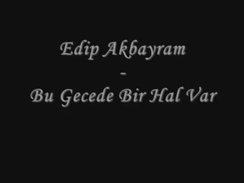 Edip Akbayram - Bu gecede Bir Hal Var