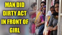 Mumbai man masturbates in front of young girl | Oneindia News