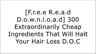 [equFe.Free Download] 300 Extraordinarily Cheap Ingredients That Will Halt Your Hair Loss by James M. Merritt Jr. KINDLE
