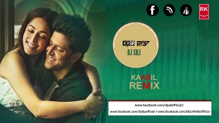 Kaabil Hoon Remix - Kaabil | DJ DÎP SR/DJ AD/DJ SRJ | Full Audio Song | RK MENIYA