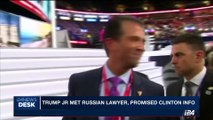 i24NEWS DESK | Trump Jr met russian lawyer, promised Clinton info | Monday, July 10th 2017