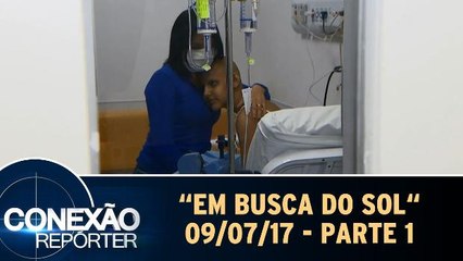 "Em busca do sol" - 09/07/17 - Parte 1