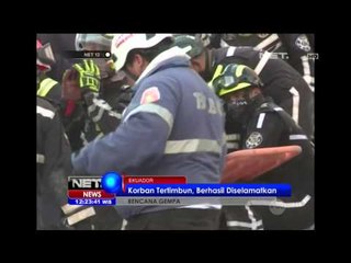 Total Korban Gempa di Ekuador Capai 413 Jiwa - NET12