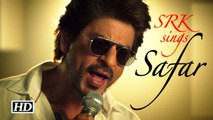 Soulful ‘Safar’ SONG OUT | SRK turns SINGER | Jab Harry Met Sejal