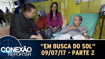 "Em busca do Sol" - 09.07.17 - Parte 1
