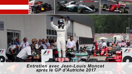 Entretien avec Jean-Louis Moncet après le Grand Prix d'Autriche 2017