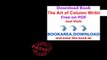 The Art of Column Writing Insider Secrets from Art Buchwald, Dave Barry, Arianna Huffingto