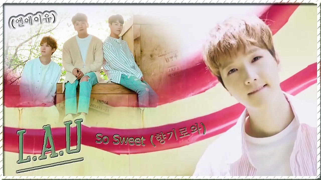 L.A.U – So Sweet MV HD k-pop [german Sub]
