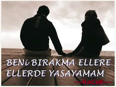 beni-birakma-ellere-ellerde-yasayamam