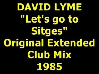 DAVID LYME  "Let's go to Sitges" Extended Mix 1985
