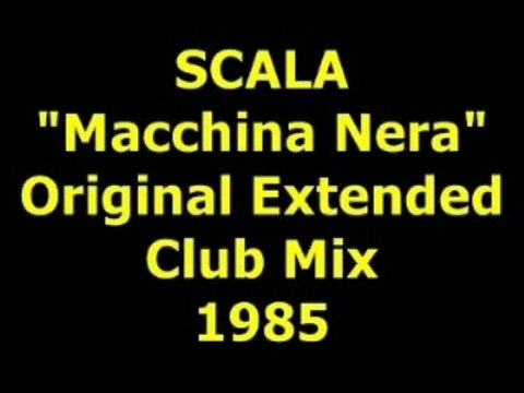 SCALA Macchina Nera Extended Mix 1985