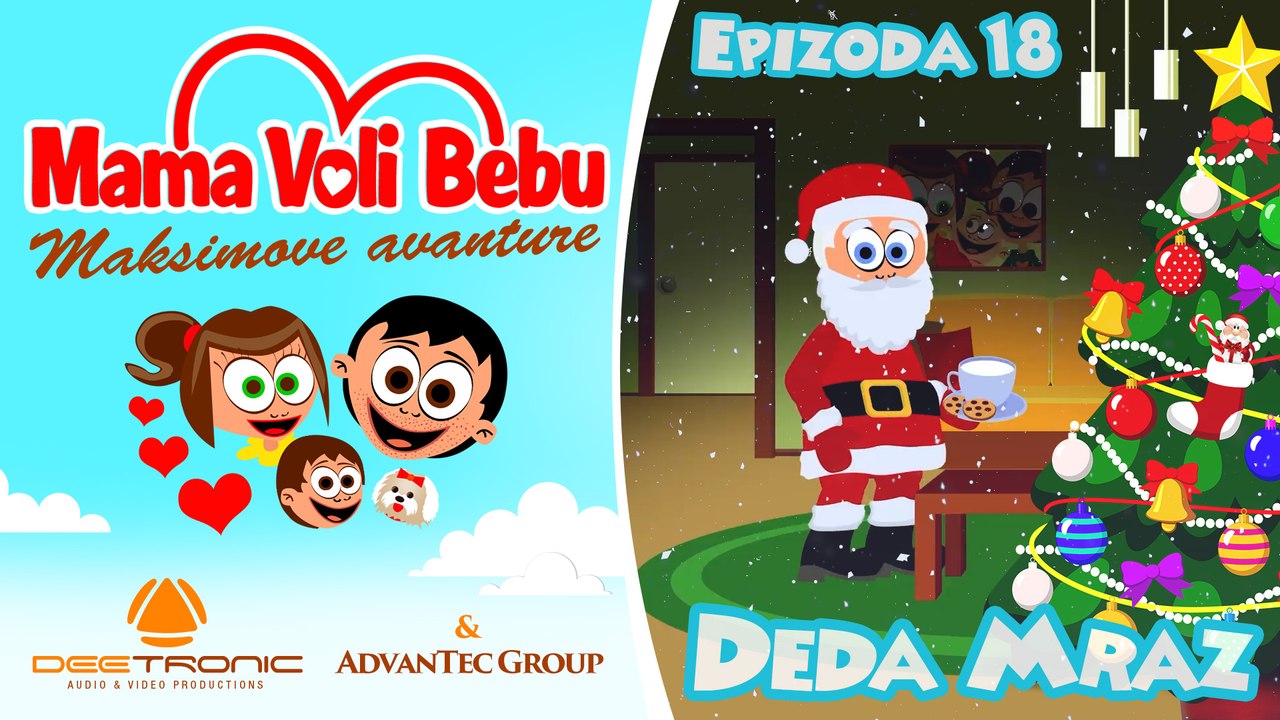 Mama Voli Bebu Maksimove Avanture - EPIZODA 18 - DEDA MRAZ - Maximove avanture - EPISODE 18 - SANTA CLAUS