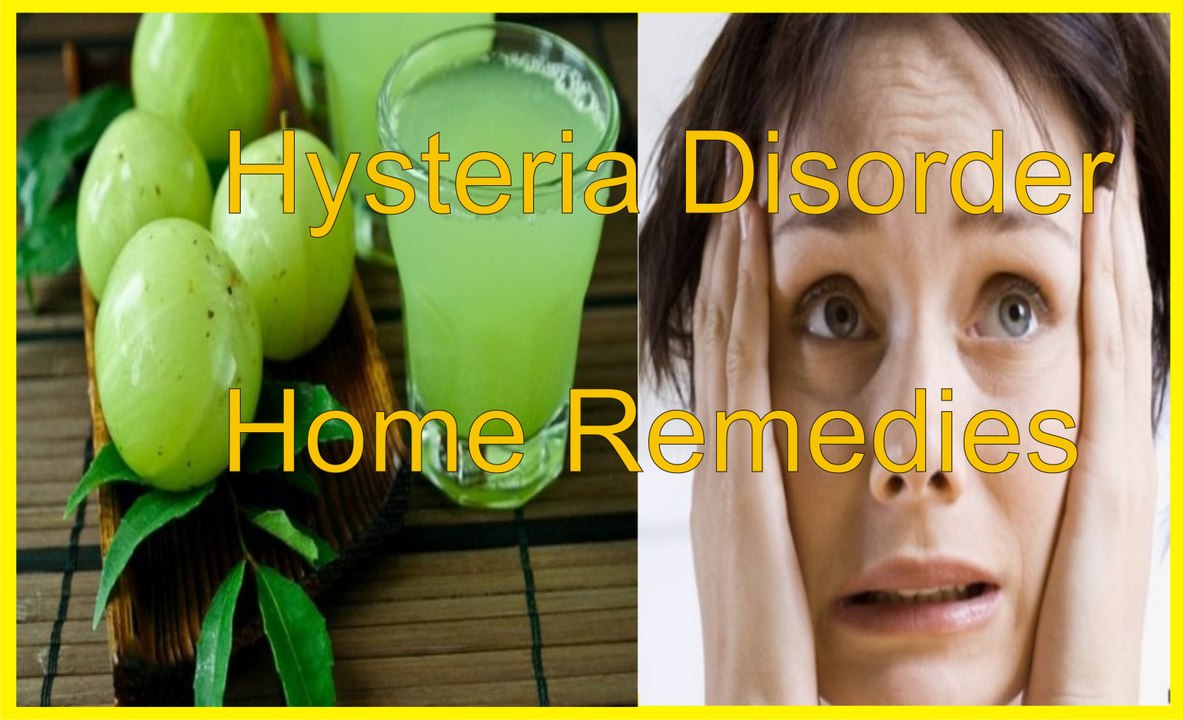 Hysteria Disorder Home Remedies