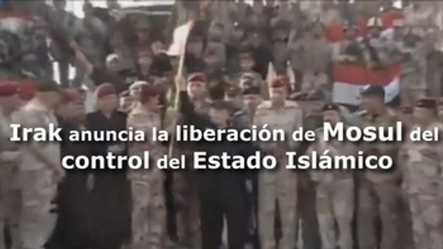 Irak anuncia la liberación de Mosul del control del Estado Islámico