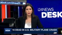 i24NEWS DESK | 16 dead in U.S. military plane crash | Tuesday, July 11th 2017