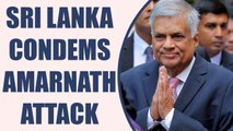 Amarnath Attack : Sri Lankan PM Ranil Wickremesinghe condemns in strong words | Oneindia News