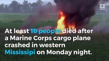 At least 16 dead after Marine Corps plane crashes in Mississippi