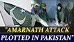 Amarnath Yatra Attack: Terrorist attack plotted in Pakistan, LET role suspected | Oneindia News