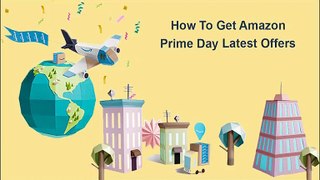 How to Get Amazon Prime Day Latest Offers