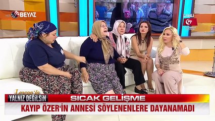 Kayıp Özer'in annesi canlı yayında sinir krizi geçirdi!