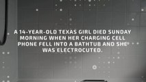 Texas teen electrocuted while holding cellphone in a bathtub