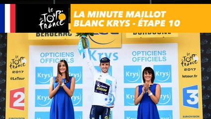 La minute maillot blanc Krys - Étape 10 - Tour de France 2017