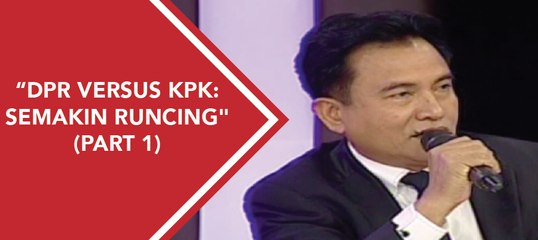 ILC - "DPR Versus KPK Semakin Runcing" (part 1)