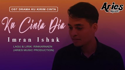 Imran Ishak - Ku Cinta Dia (Official Lyric Video) OST DRAMA KU KIRIM CINTA