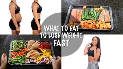 WHAT TO EAT TO LOSE WEIGHT FAST