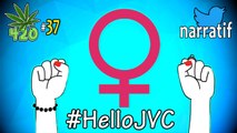 JE SOUTIENS LES FÉMINISTES ! #HelloJVC - 420 (Tweet narratif)