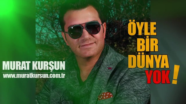 ÖYLE BİR DÜNYA YOK - MURAT KURŞUN & SUAT AYDOĞAN (DÜET)