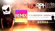 Si te dejas llevar (Bounce Remix) - Ozuna & Dj Morphius  2017 EDM  Dance Charts