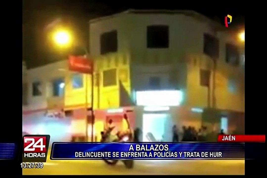 Jaén: delincuente se enfrenta a balazos contra agentes de la policía