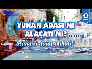 Alaçatı vs Yunan Adası: Hangisi Daha Pahalı?