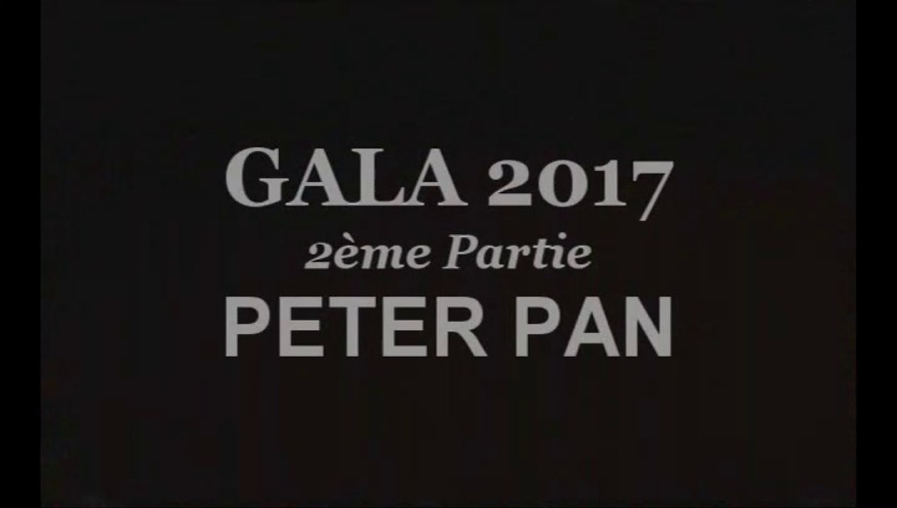 Gala 2017-2ème Partie-Peter Pan-Extraits