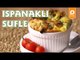 Ispanaklı Sufle - Onedio Yemek - Pratik Yemek Tarifleri