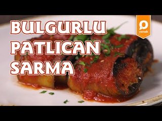 Bulgurlu Patlıcan Sarma Tarifi - Onedio Yemek - Pratik Yemek Tarifleri