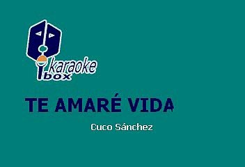 CUCO SANCHEZ - TE AMARE VIDA MIA (KARAOKE)